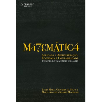 Matemática Aplicada à Administração, Economia E Contabilidade: Funções De Uma E Mais Variáveis