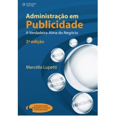 Administração Em Publicidade: A Verdadeira Alma Do Negócio