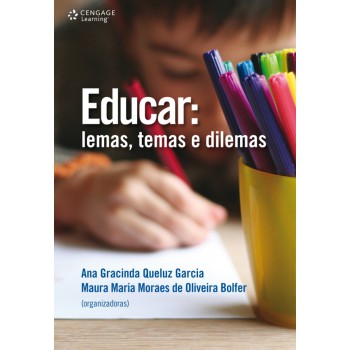 Educar: Lemas, Temas E Dilemas