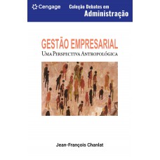 Gestão Empresarial: Uma Perspecitiva Antropológica Gestão Empresarial: Uma Perspecitiva Antropológica