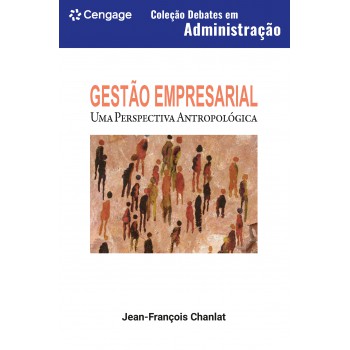Gestão Empresarial: Uma Perspecitiva Antropológica