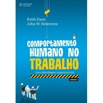 Comportamento Humano No Trabalho - Vol. Ii: Uma Abordagem Organizacional