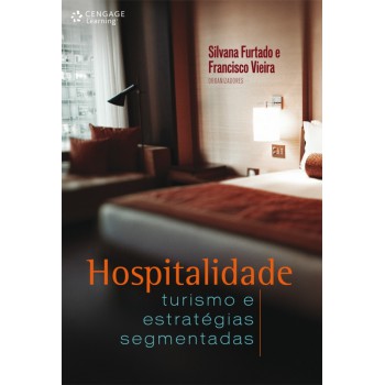 Hospitalidade: Turismo E Estratégias Segmentadas