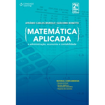 Matemática Aplicada: à Administração, Economia E Contabilidade