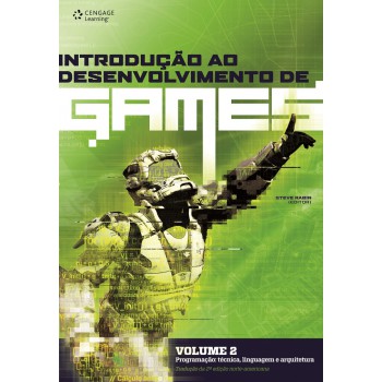 Introdução Ao Desenvolvimento De Games - Volume 2: Programação: Técnica, Linguagem E Arquitetura