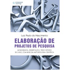 Elaboração De Projetos De Pesquisa: Monografia, Dissertação, Tese E Estudo De Caso, Com Base Em Metodologia Científica