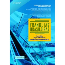 Franquias Brasileiras: Estratégia, Empreendedorismo, Inovação E Internacionalização