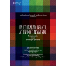 Da Educação Infantil Ao Ensino Fundamental: Formação Docente, Inovação E Aprendizagem Significativa