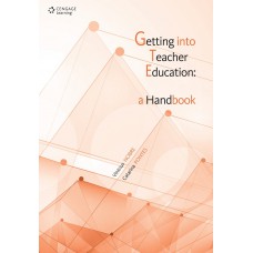 Getting Into The Teacher Education: A Handbook