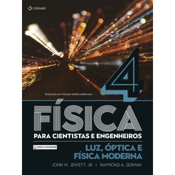 Física Para Cientistas E Engenheiros - Volume 4: Luz, óptica E Física Moderna