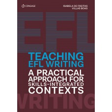 Teaching Efl Writing: A Pratical Approach For Skills-integrated Contexts