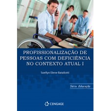 Profissionalização De Pessoas Com Deficiência No Contexto Atual I
