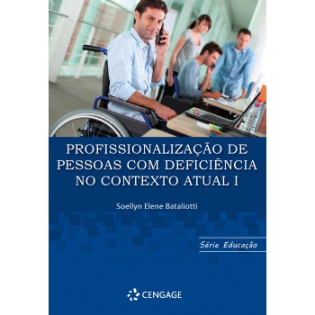 Profissionalização De Pessoas Com Deficiência No Contexto Atual I