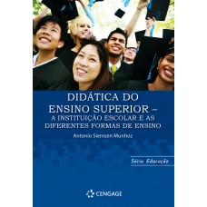 Didática Do Ensino Superior: A Instituição Escolar E As Diferentes Ormas De Ensino