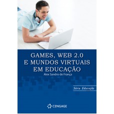Games, Web 2.0 E Mundos Virtuais Em Educacao