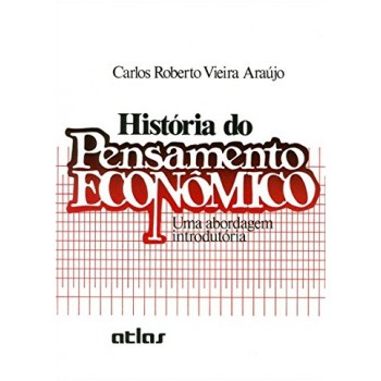 História Do Pensamento Econômico: Uma Abordagem Introdutória