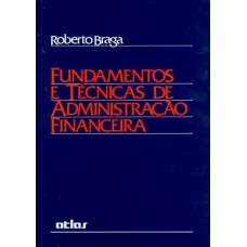 Fundamentos E Técnicas De Administração Financeira - Livro-Texto