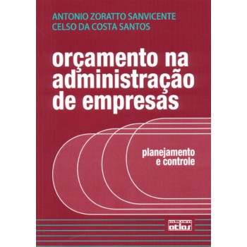 Orçamento Na Administração De Empresas: Planejamento E Controle