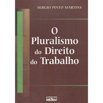 O Pluralismo Do Direito Do Trabalho