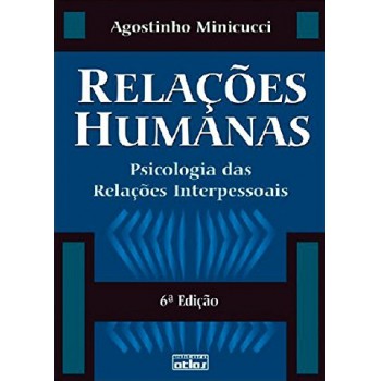 Relações Humanas: Psicologia Das Relações Interpessoais