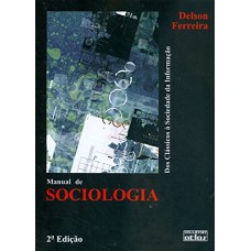 Manual De Sociologia: Dos Clássicos À Sociedade Da Informação