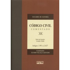 Código Civil Comentado: Direito Das Sucessões. Inventário. Partilha - Artigos 1.991 A 2.027 - V. Xx