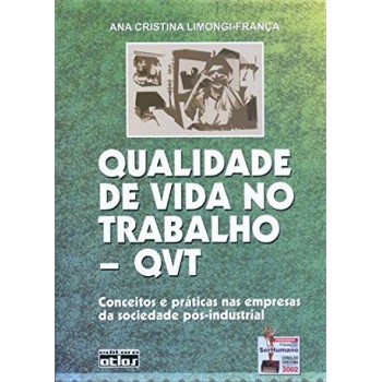 Qualidade De Vida No Trabalho - Qvt: Conceitos E Práticas Nas Empresas Da Sociedade Pós-Industrial