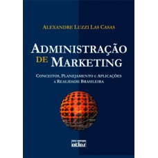 Administração De Marketing: Conceitos, Planejamento E Aplicações À Realidade Brasileira