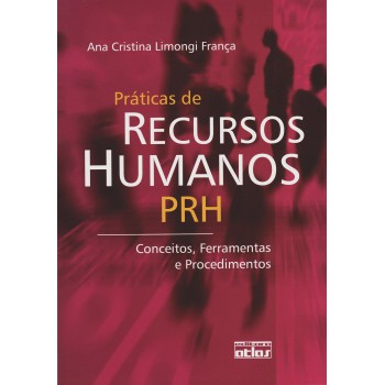 Práticas De Recursos Humanos: Conceitos, Ferramentas E Procedimentos