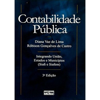 Contabilidade pública: Integrando união, estados e municípios (Siafi E Siafem)