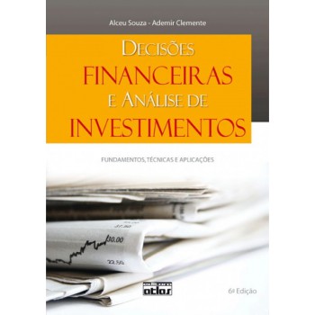 Decisões Financeiras E Análise De Investimentos: Fundamentos, Técnicas E Aplicações