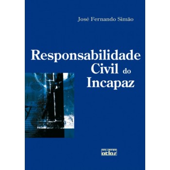 Responsabilidade Civil Do Incapaz