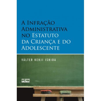 A Infração Administrativa No Estatuto Da Criança E Do Adolescente