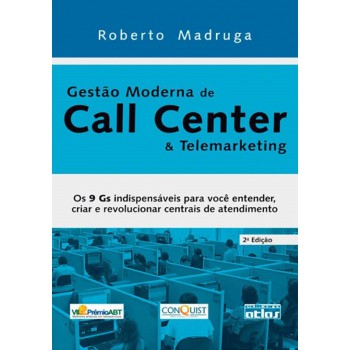 Gestão Moderna De Call Center E Telemarketing: Os 9 Gs Indispensáveis Para Centrais De Atendimento