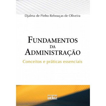 Fundamentos Da Administração: Conceitos E Práticas Essenciais