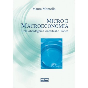 Micro E Macroeconomia: Uma Abordagem Conceitual E Prática