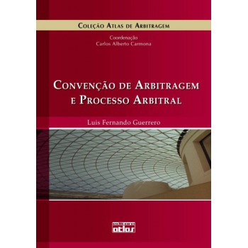 Convenção De Arbitragem E Processo Arbitral