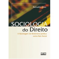 Sociologia Do Direito: A Abordagem Do Fenômeno Jurídico Como Fato Social