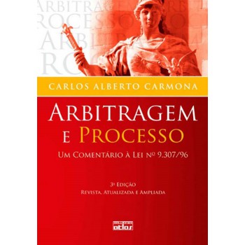 Arbitragem e processo: um comentário à lei nº 9.307/96