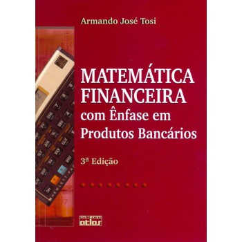 Matemática Financeira Com Ênfase Em Produtos Bancários