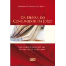 Da Defesa Do Consumidor Em Juízo: Por Danos Causados Em Acidentes De Consumo