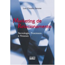 Marketing De Relacionamento: Tecnologia, Processos E Pessoas