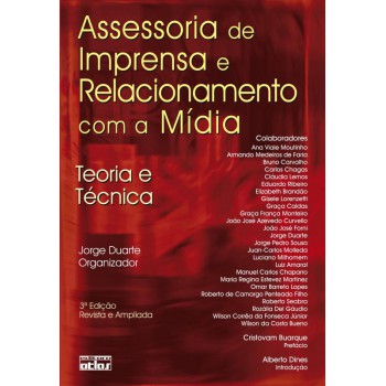 Assessoria De Imprensa E Relacionamento Com A Mídia: Teoria E Técnica