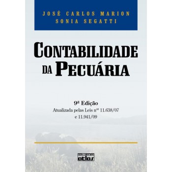 Contabilidade Da Pecuária: Atualizada Pelas Leis 11.638/07 E 11.941/09