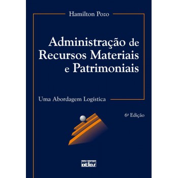 Administração De Recursos Materiais E Patrimoniais: Uma Abordagem Logística