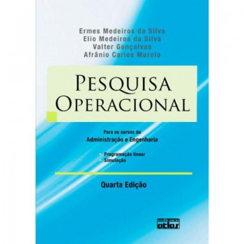 Pesquisa operacional para os cursos de administração e engenharia: Programação linear e simulação