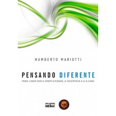 Pensando Diferente: Para Lidar Com A Complexidade, A Incerteza E A Ilusão