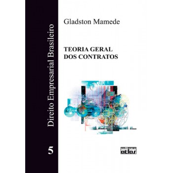 Direito Empresarial Brasileiro: Teoria Geral Dos Contratos - V. 5