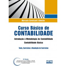 Curso Básico De Contabilidade: Introdução À Metodologia Da Contabilidade E Contabilidade Básica