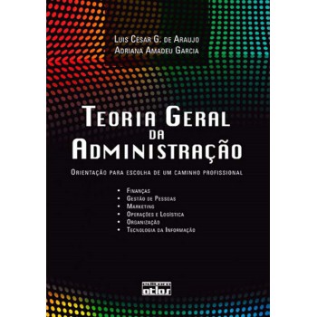 Teoria Geral Da Administração: Orientação Para Escolha De Um Caminho Profissional